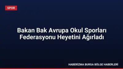 Gençlik ve Spor Bakanı Osman Aşkın Bak, Avrupa Okul Sporları