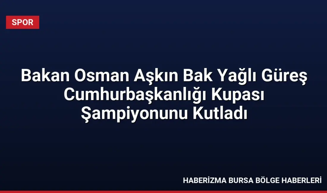 Gençlik ve Spor Bakanı Dr. Osman Aşkın Bak, İstanbul'da düzenlenen
