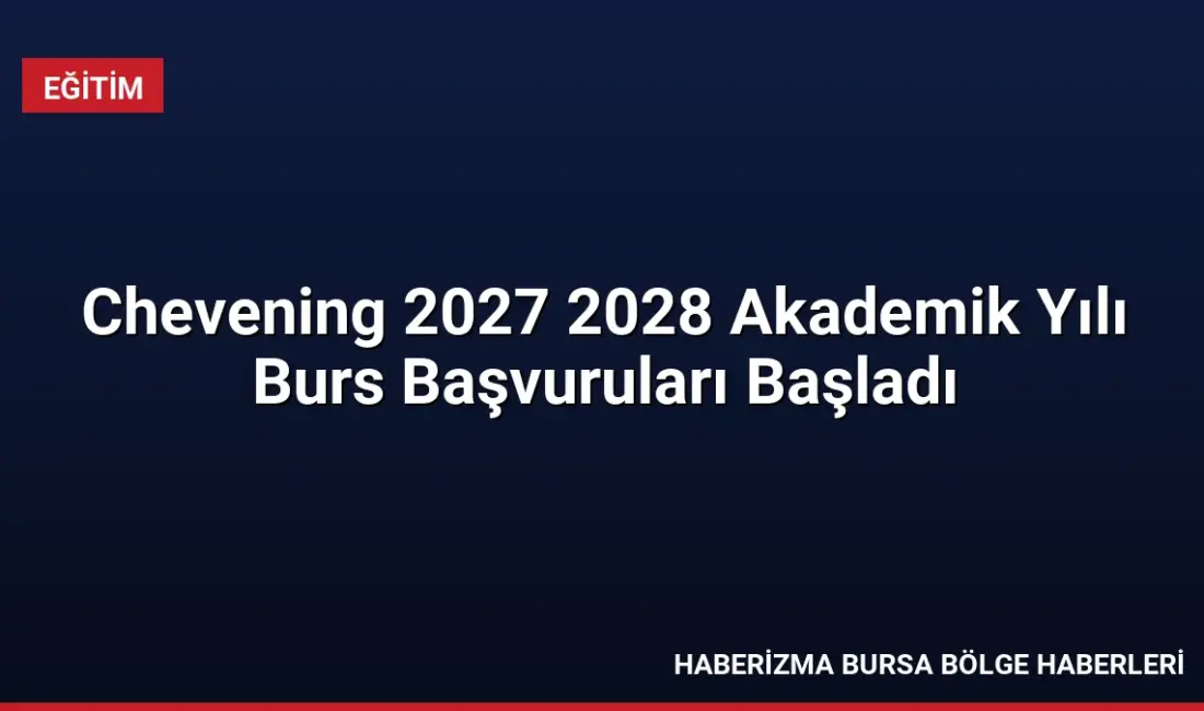 Birleşik Krallık Hükümeti tarafından sağlanan Chevening yüksek lisans bursları için