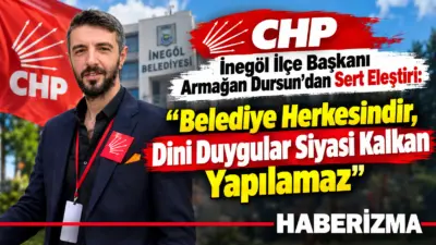 CHP İnegöl İlçe Başkanı Armağan Dursun, İnegöl Belediyesi’nin yönetim anlayışını,