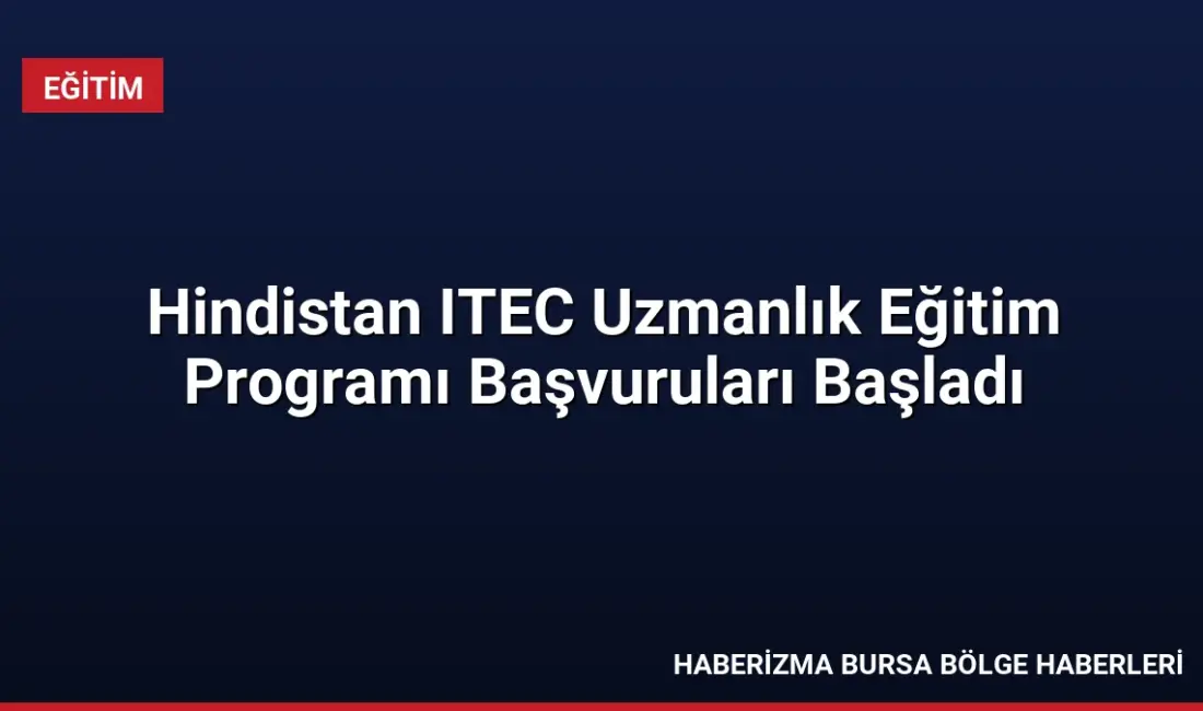 Hindistan ITEC uzmanlık eğitimleri için başvurular başladı. İyi derecede İngilizce