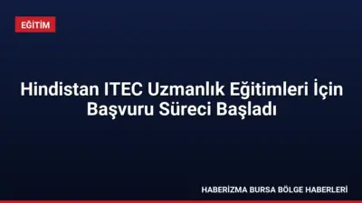 Hindistan ITEC uzmanlık eğitimlerine başvurular başladı. İngilizce yeterlilik şartı aranan