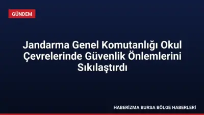Jandarma Genel Komutanlığı, 2026-2027 eğitim yılının başlamasıyla okul çevrelerinde trafik
