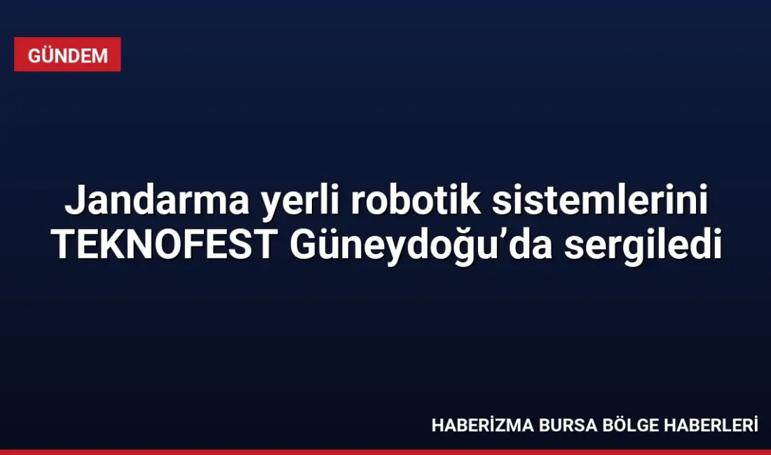 Jandarma Genel Komutanlığı, TEKNOFEST Güneydoğu'da yerli mayın tespit aracı ve
