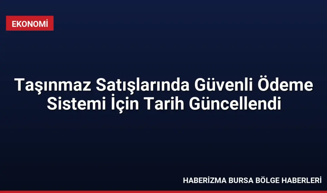 Taşınmaz satışlarında nakit veya havale işlemlerini güvence altına alan Güvenli