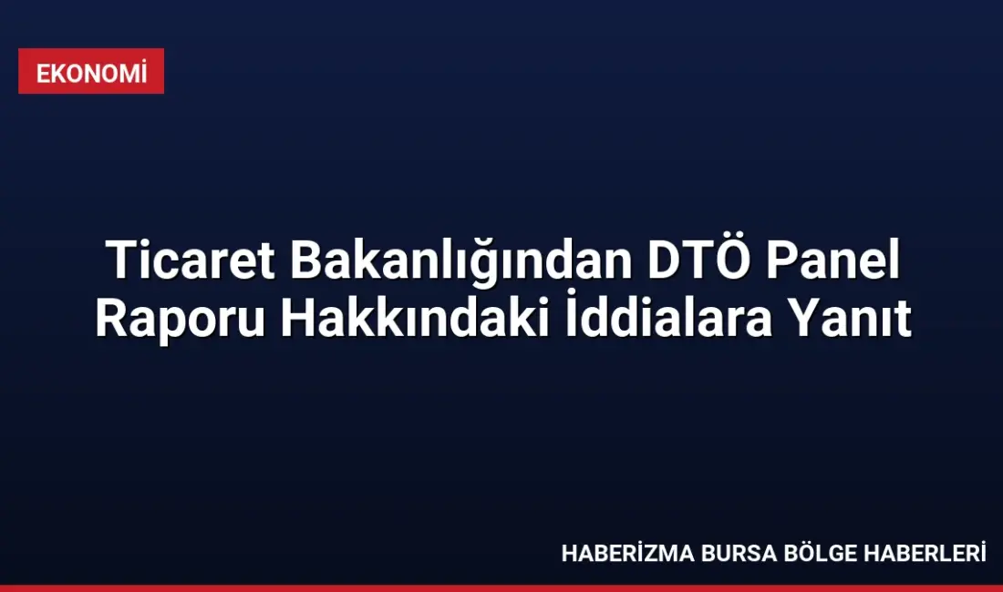 Ticaret Bakanlığı, DTÖ Panel Raporu ile ilgili Türkiye'ye mali yükümlülük