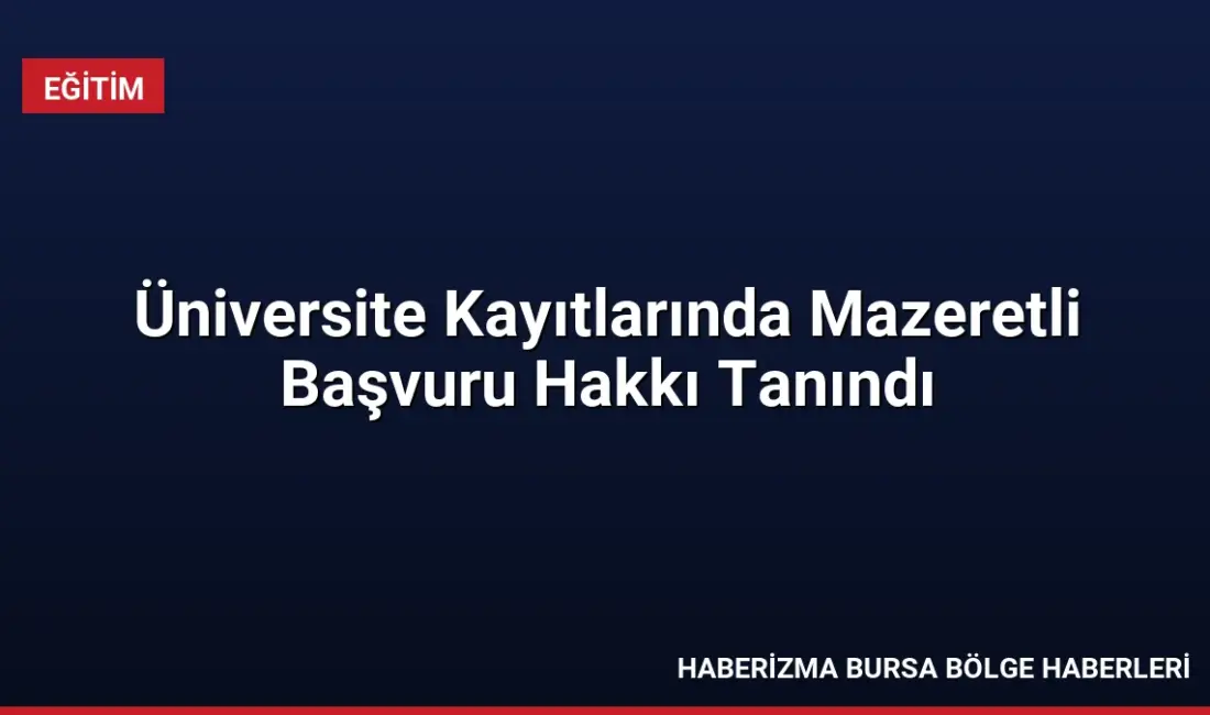 2026 sınav yerleştirmelerinde kayıt tarihini kaçıran adaylara mazeretli başvuru hakkı