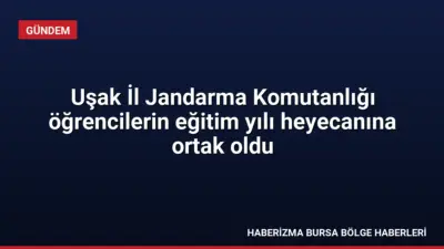 Uşak İl Jandarma Komutanlığı ekipleri, 2026-2027 eğitim öğretim yılının ilk