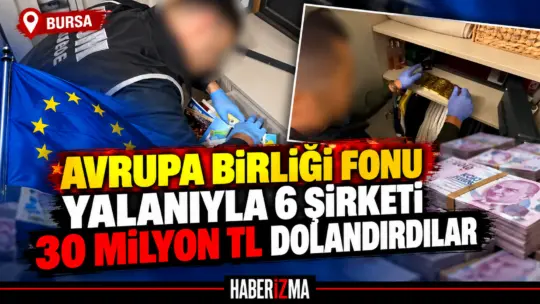 Bursa’da danışmanlık firması adı altında faaliyet gösteren şüphelilerin, Avrupa Birliği