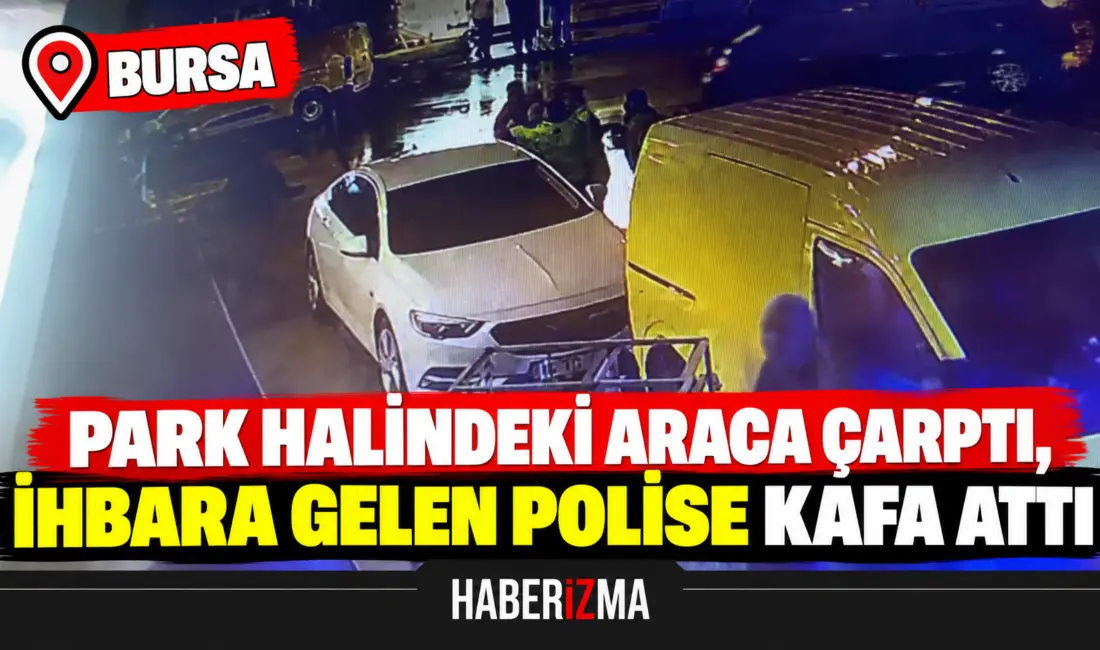 Bursa’da maddi hasarlı kaza ihbarına giden polis ekipleri ile alkollü