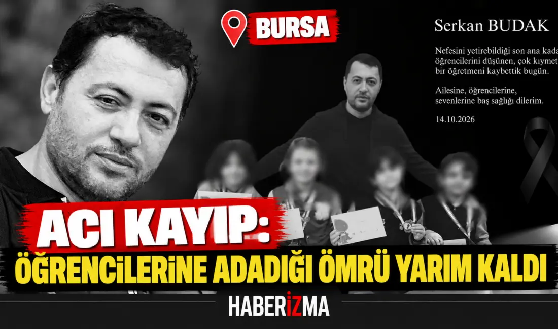 Bursa’da görev yapan 45 yaşındaki sınıf öğretmeni Serkan Budak’tan acı