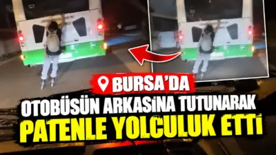 Bursa’da patenli bir gencin özel halk otobüsünün arkasına tutunarak tehlikeli