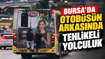 Bursa’da çocukların otobüsün arkasına tutunarak tehlikeli yolculuğu kameraya yansıdı. Osmangazi