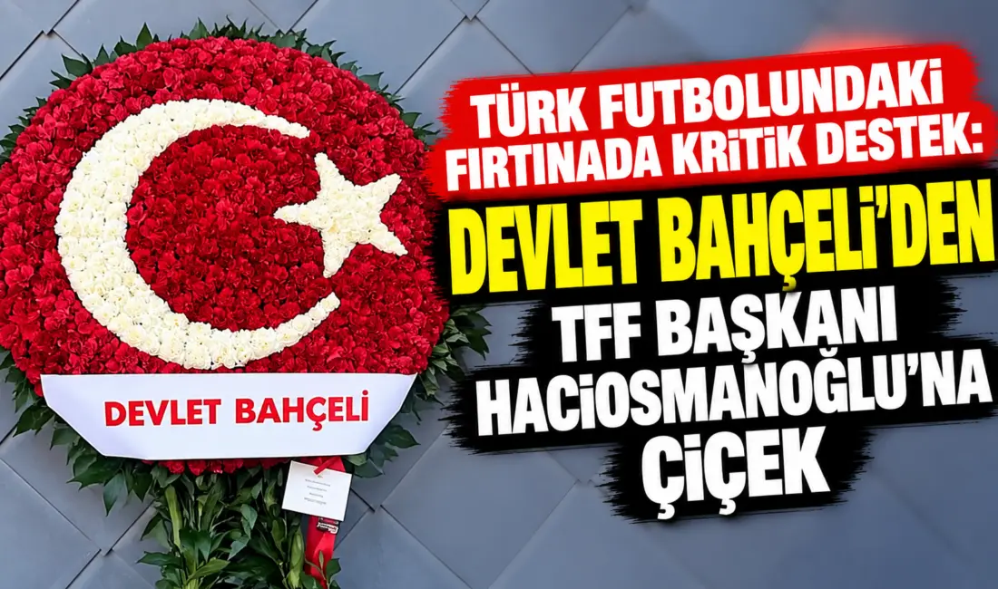 Milliyetçi Hareket Partisi (MHP) Genel Başkanı Devlet Bahçeli, Türk futbolunun
