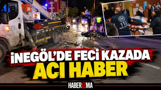 Bursa’nın İnegöl ilçesinde motosiklet ile kamyonet vincin çarpışması sonucu meydana