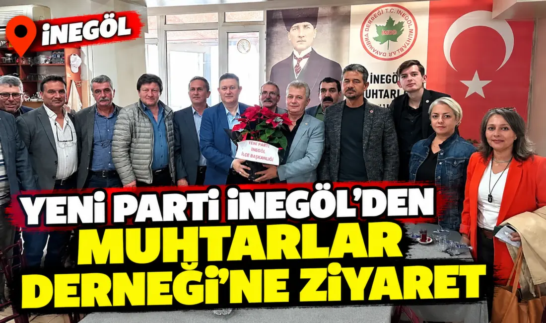 YENİ Parti İnegöl İlçe Başkanı Erkan Dönmez ve yönetim kurulu