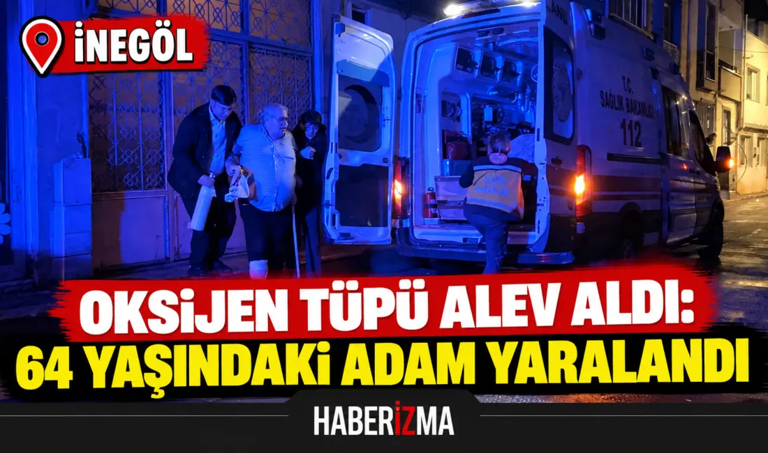 Bursa’nın İnegöl ilçesinde oksijen tüpünün bir anda alev alması sonucu