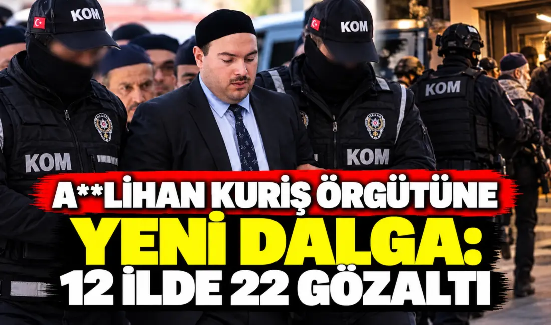 Ankara Cumhuriyet Başsavcılığı koordinesinde 'Alihan Kuriş çıkar amaçlı suç örgütü'ne