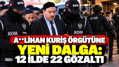 Ankara Cumhuriyet Başsavcılığı koordinesinde 'Alihan Kuriş çıkar amaçlı suç örgütü'ne