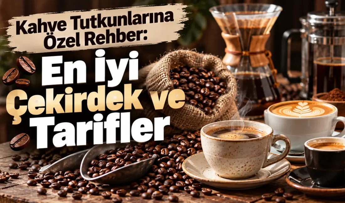 Her gün dünyada 3 milyar fincandan fazla tüketilen kahve, 1