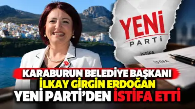 Karaburun Belediye Başkanı İlkay Girgin Erdoğan, üyesi olduğu YENİ Parti’den