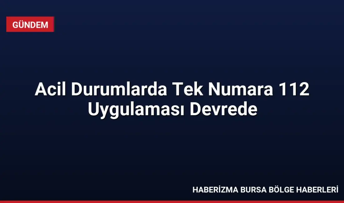 Acil yardım hizmetlerini tek numarada birleştiren 112 sistemi ve Hayat