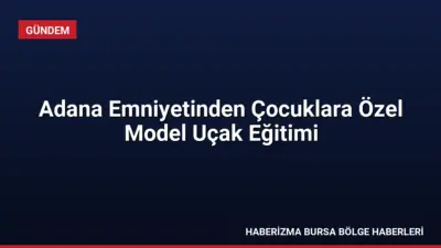 Adana İl Emniyet Müdürlüğü, Polisim Yanımda-2 projesi kapsamında devlet koruması
