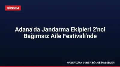 Adana'da düzenlenen 2'nci Bağımsız Aile Festivali'ne katılan Jandarma Genel Komutanlığı