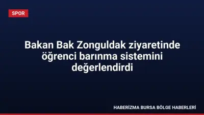 Gençlik ve Spor Bakanı Dr. Osman Aşkın Bak, Türkiye'deki yurt
