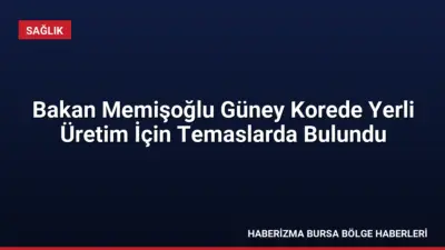 Sağlık Bakanı Prof. Dr. Kemal Memişoğlu, Güney Kore'de yerli ultrason