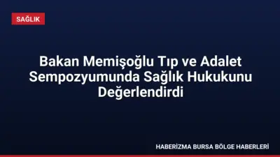 Sağlık Bakanı Memişoğlu, Tıp ve Adalet Sempozyumunda sağlık mevzuatında 170