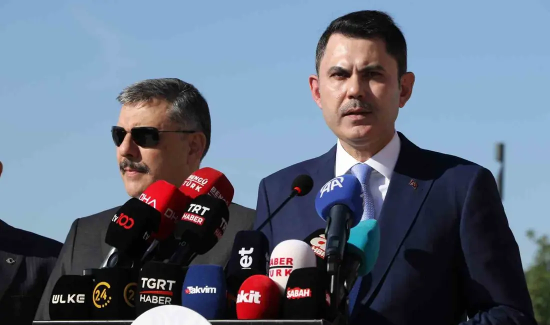 Çevre, Şehircilik ve İklim Değişikliği Bakanı Murat Kurum, “Mevcut çalışmalarımıza