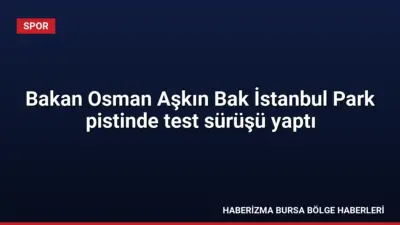 Gençlik ve Spor Bakanı Osman Aşkın Bak, 2027'de Formula 1'e
