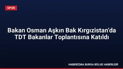 Bakan Osman Aşkın Bak, Bişkek'teki TDT toplantısında Türkiye'nin gençlik ve