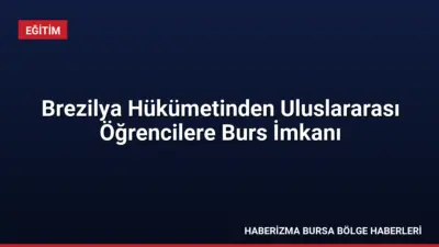 Brezilya Hükümeti, 2027/2028 akademik yılı için uluslararası öğrencilere yönelik lisansüstü