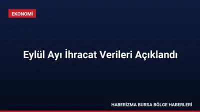 Türkiye'nin Eylül ayı ihracatı %15,4 artışla 26 milyar dolara ulaştı.