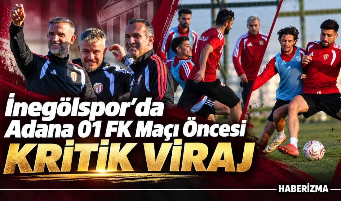 İnegölspor’da Adana 01 FK Maçı Öncesi Kritik Viraj 2. Lig’de