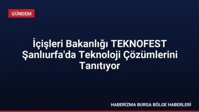İçişleri Bakanlığı, Şanlıurfa GAP Havalimanı'nda düzenlenen TEKNOFEST'te yerli ve milli
