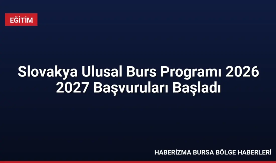 Slovakya Ulusal Burs Programı kapsamında 2026/2027 yaz dönemi başvuruları başladı.