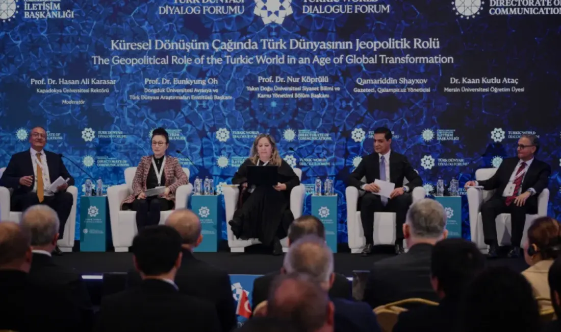 Ankara'daki forumda, Türk dünyasının küresel jeopolitik dönüşümdeki stratejik rolü ve