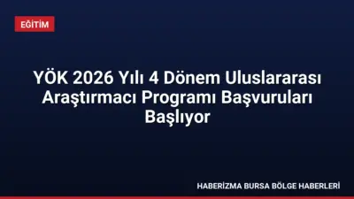 YÖK, 2026 yılı 4. dönem uluslararası araştırmacı programları için başvuru